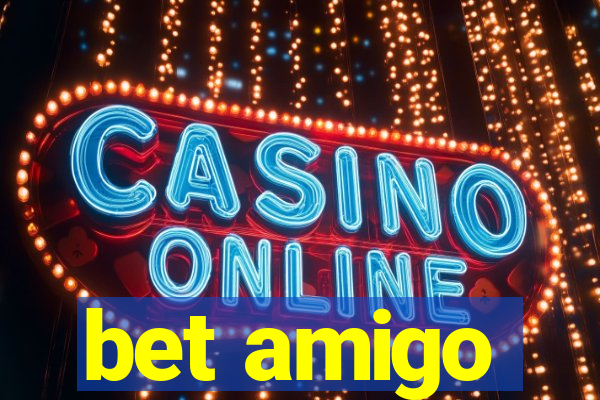 bet amigo